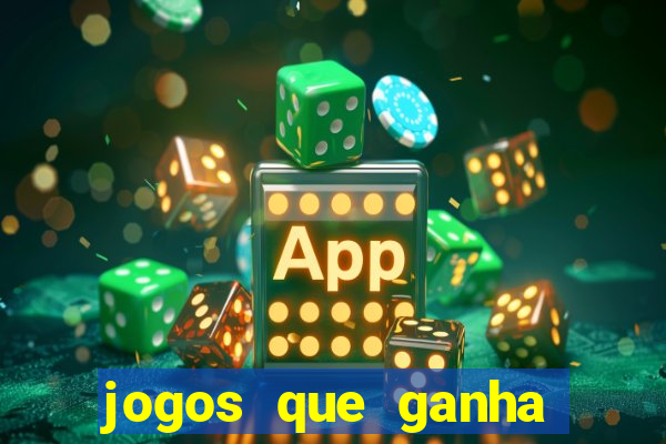 jogos que ganha dinheiro de verdade sem depositar